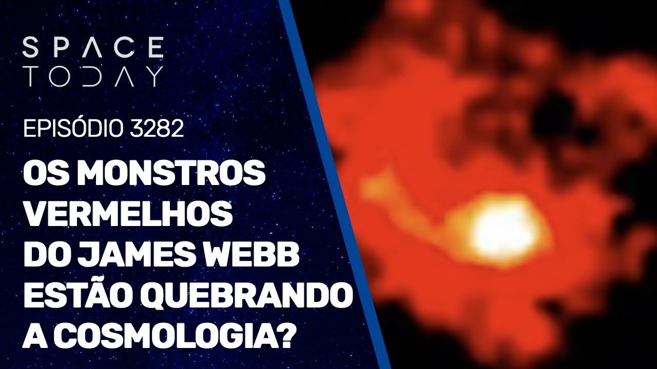 OS MONSTROS VERMELHOS DO JAMES WEBB ESTÃO QUEBRANDO A COSMOLOGIA?