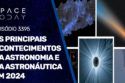 OS PRINCIPAIS ACONTECIMENTOS DA ASTRONOMIA E DA ASTRONÁUTICA EM 2024