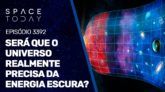 SERÁ QUE O UNIVERSO REALMENTE PRECISA DA MATÉRIA ESCURA?