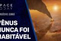 VÊNUS NUNCA FOI HABITÁVEL