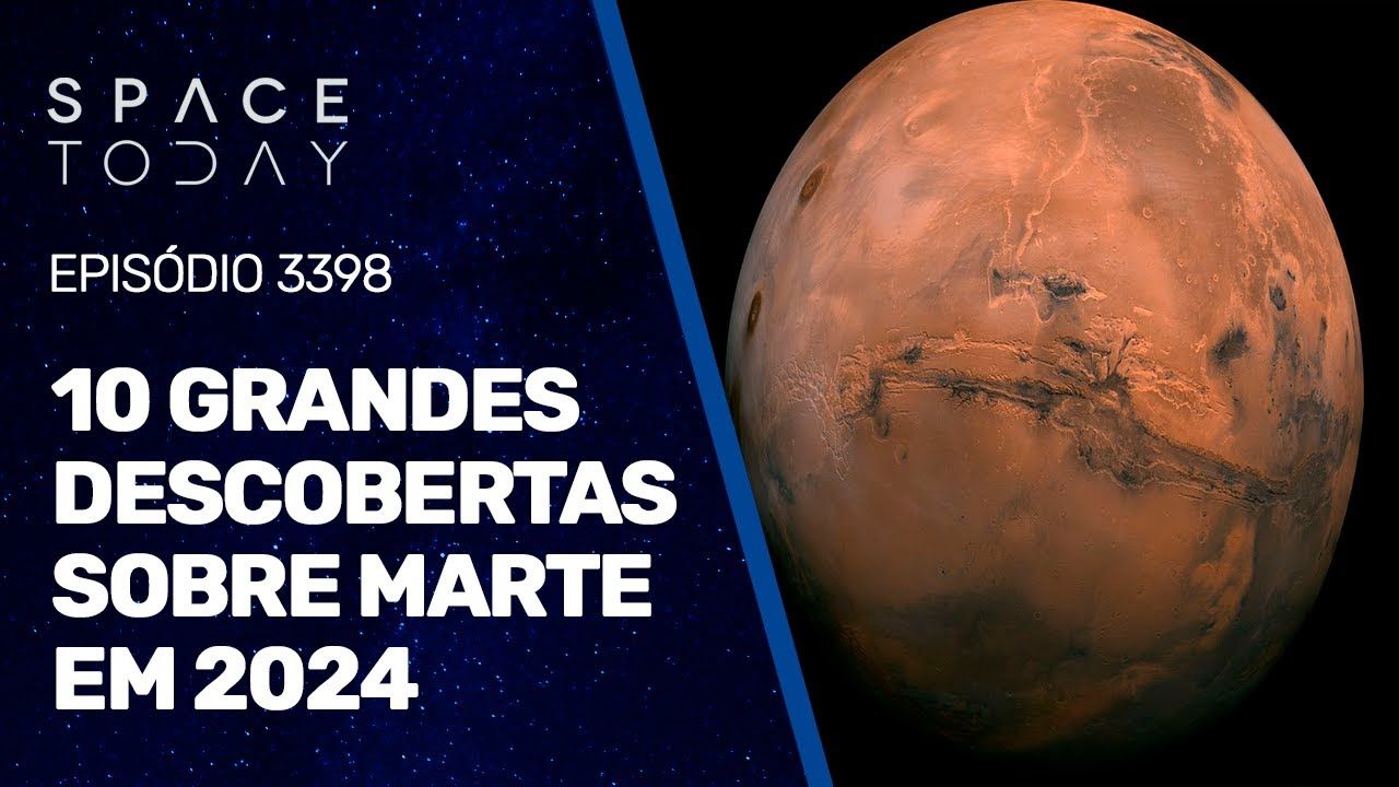 10 GRANDES DESCOBERTAS SOBRE MARTE EM 2024