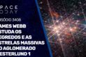 JAMES WEBB ESTUDA OS SEGREDOS E AS ESTRELAS MASSIVAS DO AGLOMERADO WESTERLUND 1