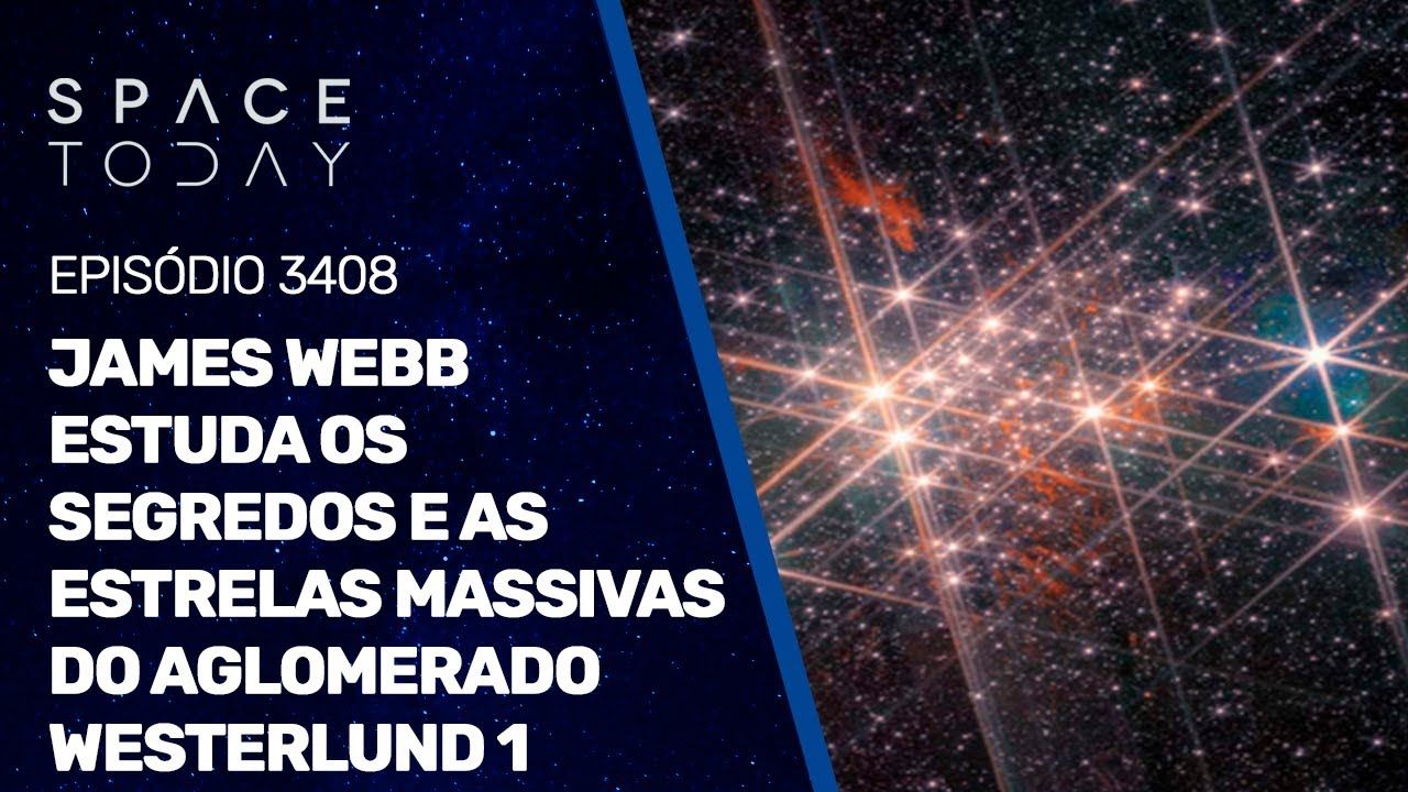 JAMES WEBB ESTUDA OS SEGREDOS E AS ESTRELAS MASSIVAS DO AGLOMERADO WESTERLUND 1