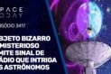OBJETO BIZAROO E MISTERIOSO EMITE SINAL DE RÁDIO QUE INTRIGA ASTRÔNOMOS