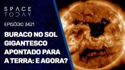 BURACO NO SOL GIGANTESCO APONTADO PARA A TERRA - E AGORA?