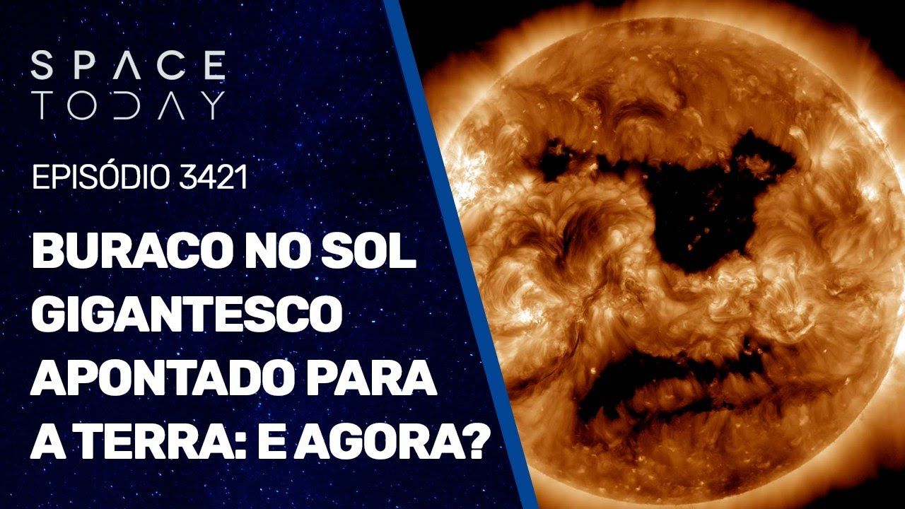 BURACO NO SOL GIGANTESCO APONTADO PARA A TERRA – E AGORA?