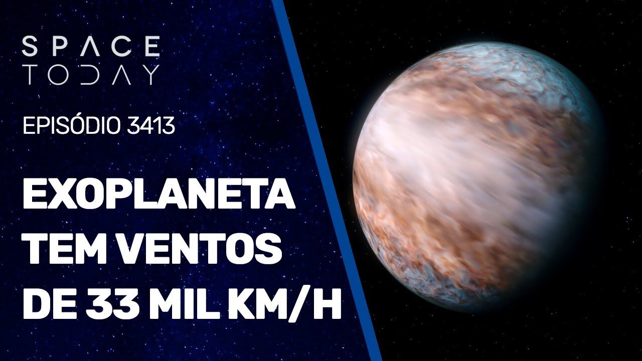 EXOPLANETA TEM VENTOS DE 33 MIL KM/H