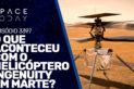 O QUE ACONTECEU COM O HELICÓPTERO INGENUITY EM MARTE?