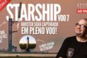 STARSHIP 7 - A NOVA VERSÃO DO MAIOR FOGUETE DO MUNDO. SERÁ QUE POUSA??