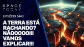 A TERRA ESTÁ RACHANDO? NÃOOOOO!!! VAMOS EXPLICAR!!!