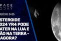 ASTEROIDE 2024 YR4 PODE BATER NA LUA E NÃO NA TERRA - E AGORA?