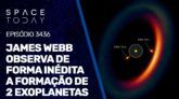 JAMES WEBB OBSERVA DE FORMA INÉDITA A FORMAÇÃO DE 2 EXOPLANETAS