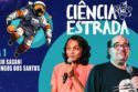 CIENCIA NA ESTRADA - SAMAMBAIA - DIA 1