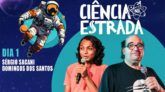 CIENCIA NA ESTRADA - SAMAMBAIA - DIA 1