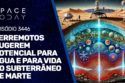 TERREMOTOS SUGEREM POTENCIAL PARA ÁGUA E PARA VIDA NO SUBTERRÂNEO DE MARTE