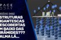 ESTRUTURAS GIGANTESCAS DESCOBERTAS EM BAIXO DAS PIRÂMIDES?? CALMA LÁ....