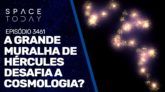 A MAIOR ESTRUTURA DO UNIVERSO - A GRANDE MURALHA DE HÉRCULES