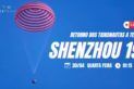 RETORNO DOS TAIKONAUTAS DA MISSÃO SHENZHOU-19
