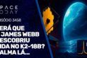 SERÁ QUE O JAMES WEBB ENCONTROU VIDA NO K2-18B? CALMA LÁ...