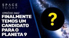 FINALMENTE TEMOS UM CANDIDATO PARA O PLANETA 9