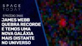 JAMES WEBB QUEBRA SEU PRÓPRIO RECORDE E TEMOS UMA NOVA GALÁXIA MAIS DISTANTE NO UNIVERSO