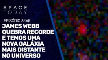 JAMES WEBB QUEBRA SEU PRÓPRIO RECORDE E TEMOS UMA NOVA GALÁXIA MAIS DISTANTE NO UNIVERSO