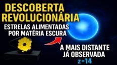 JAMES WEBB PODE TER DESCOBERTO AS ESTRELAS FEITAS DE MATÉRIA ESCURA