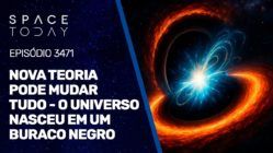 NOVA TEORIA PODE MUDAR TUDO - O UNIVERSO NASCEU EM UM BURACO NEGRO