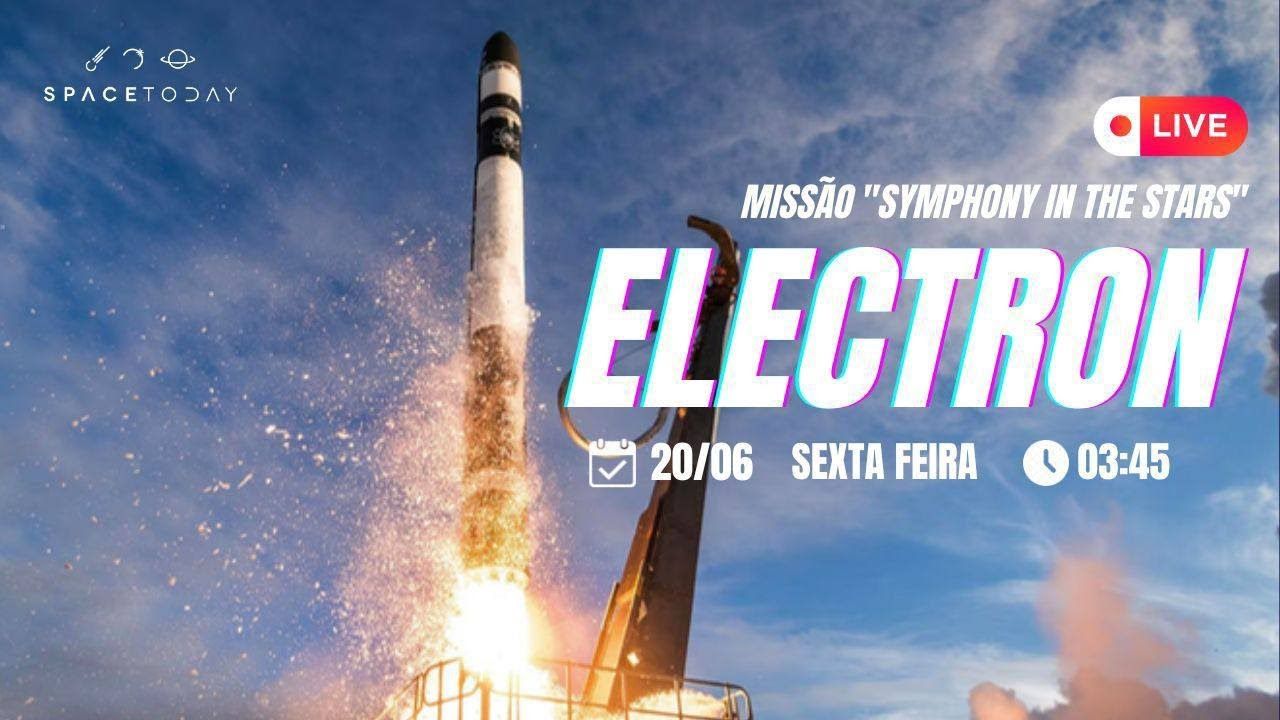 LANÇAMENTO FOGUETE ELECTRON - ROCKET LAB - MISSÃO - SYMPHONY IN THE STARS - AGORA VAI?