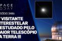 3º VISITANTE INTERESTELAR É ESTUDADO PELO MAIOR TELESCÓPIO DA TERRA!!!