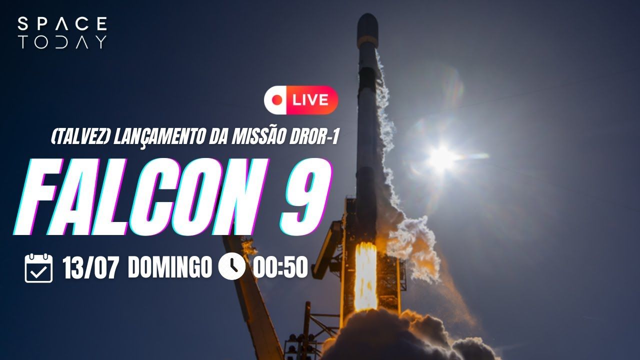 LANÇAMENTO FALCON 9 | (TALVEZ) MISSÃO DROR-1