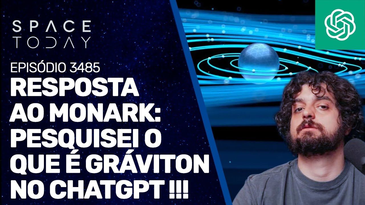 RESPOSTA AO MONARK: PESQUISEI O QUE É GRAVITON NO CHATGPT !!!