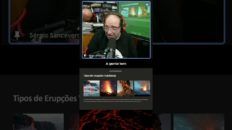 SACANI EXPLICA OS TIPOS DE ERUPÇÕES VULCÂNICAS