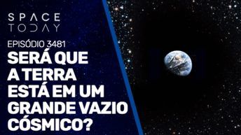 SERÁ QUE A TERRA ESTÁ EM GRANDE VAZIO CÓSMICO?