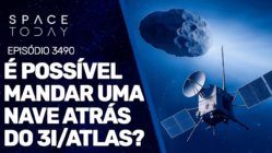 É POSSÍVEL MANDAR UMA NAVE ATRÁS DO COMETA INTERESTELAR 3I/ATLAS?