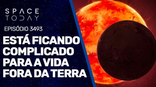 ESTÁ FICANDO COMPLICADO PARA A VIDA FORA DA TERRA