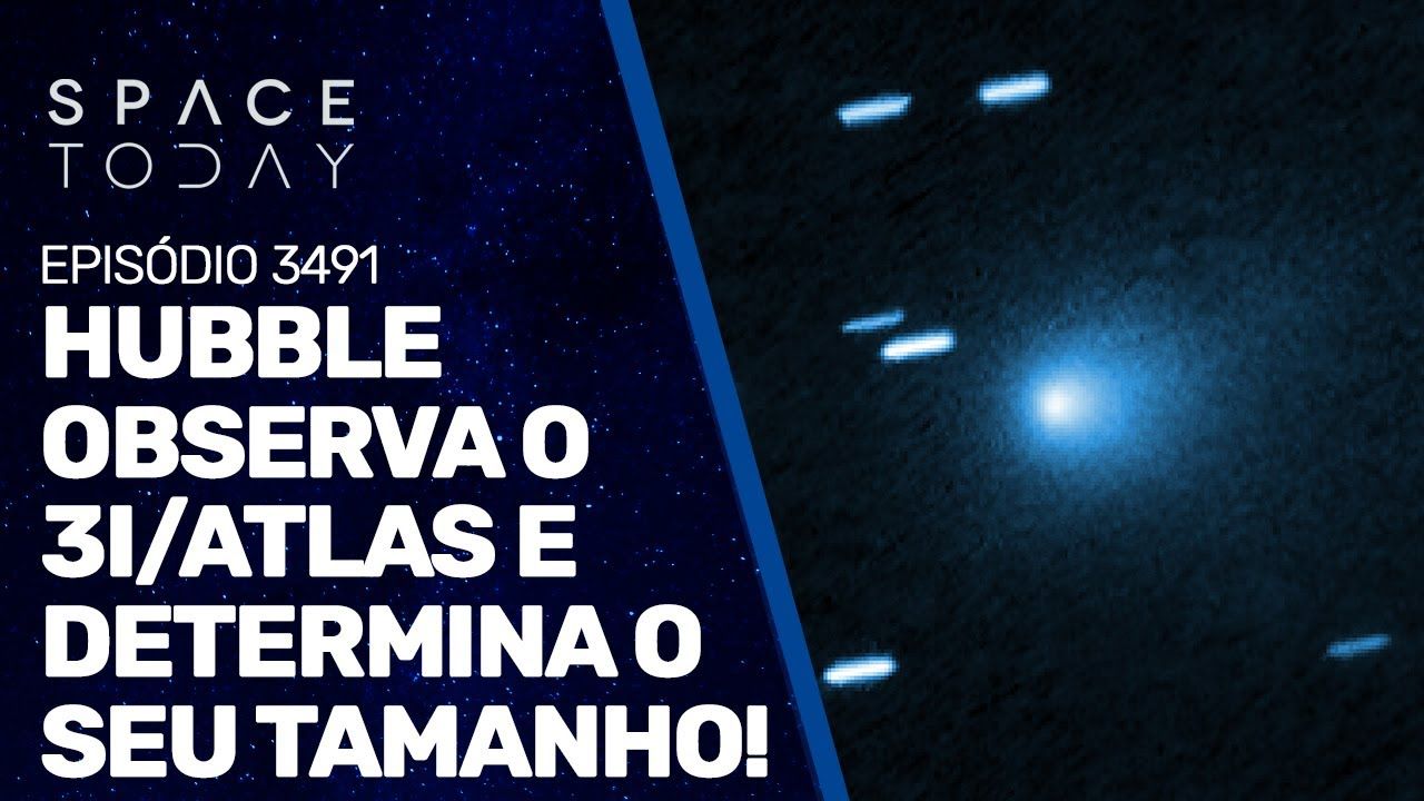 HUBBLE OBSERVA O 3I/ATLAS E DETERMINA O SEU TAMANHO!