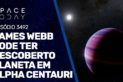 JAMES WEBB PODE TER DESCOBERTO PLANETA EM ALPHA CENTAURI