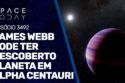 JAMES WEBB PODE TER DESCOBERTO PLANETA EM ALPHA CENTAURI
