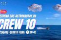 RETORNO DOS ASTRONAUTAS DA MISSÃO CREW-10