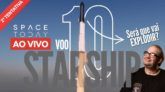 STARSHIP VOO 10 | 2ª TENTATIVA | SPACEX TERÁ TRIUNFO OU FIASCO PELA 5ª VEZ?