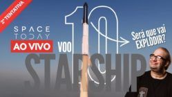 STARSHIP VOO 10 | 2ª TENTATIVA | SPACEX TERÁ TRIUNFO OU FIASCO PELA 5ª VEZ?