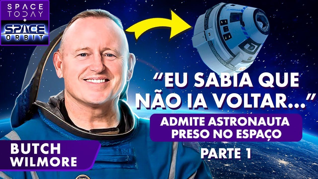 “EU SABIA QUE NÃO IA VOLTAR” ADMITE ASTRONAUTA QUE FICOU PRESO NO ESPAÇO | PARTE 1