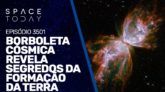 BORBOLETA CÓSMICA REVELA SEGREDOS DA FORMAÇÃO DA TERRA