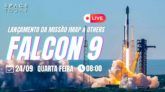 LANÇAMENTO FALCON 9 | MISSÃO IMAP & OTHERS