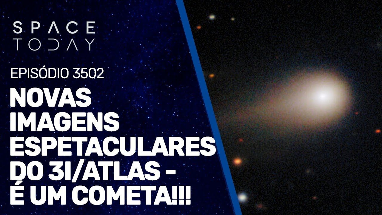 NOVAS IMAGENS DO 3I/ATLAS - É UM COMETA!!!