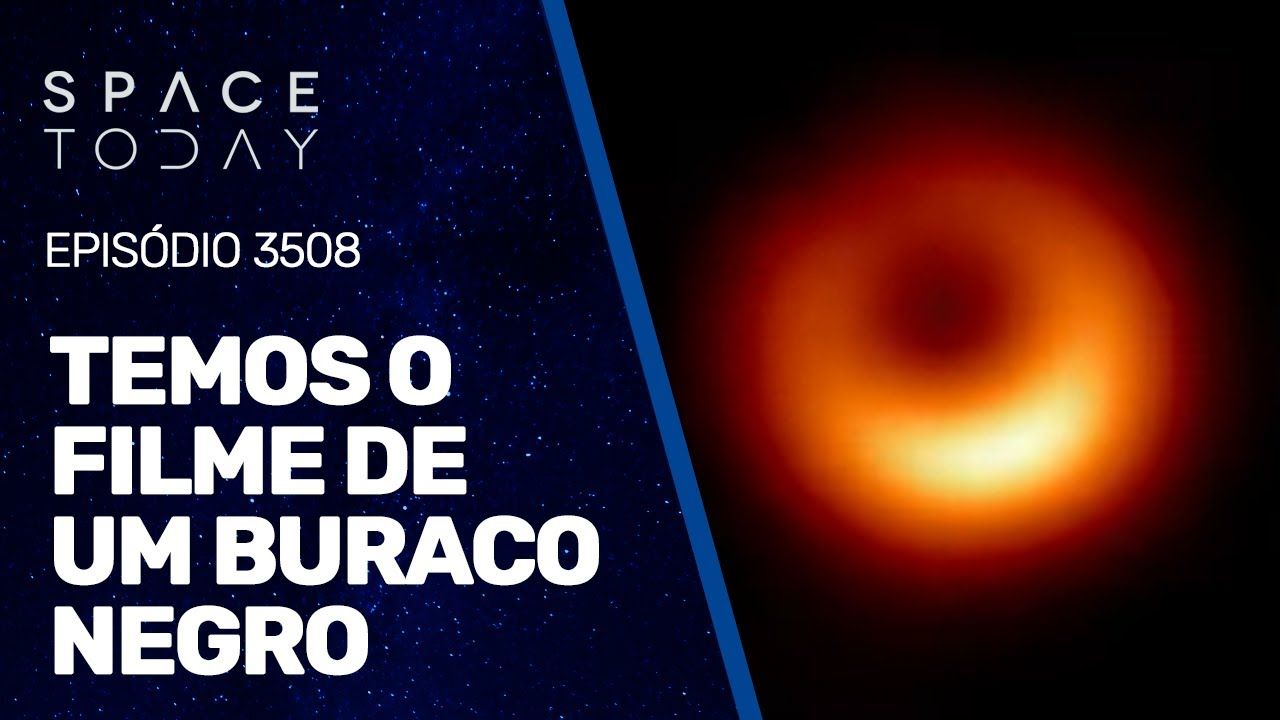 TEMOS O FILME DE UM BURACO NEGRO