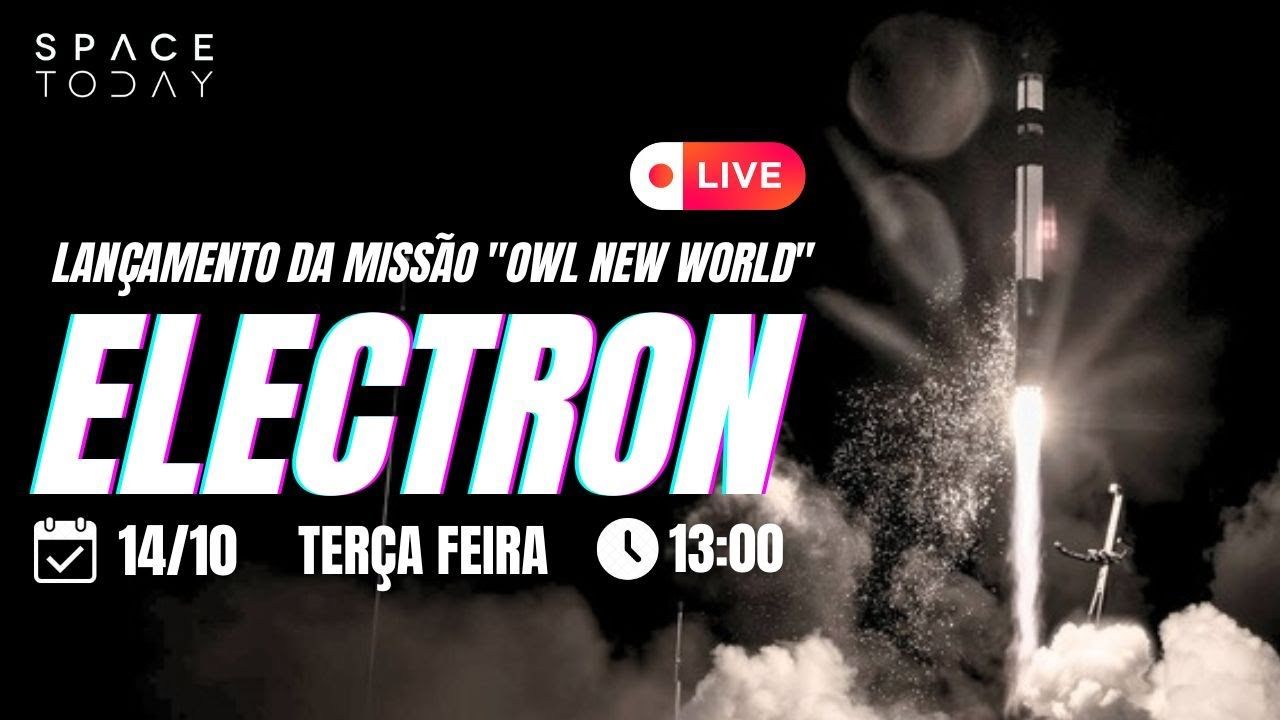 LANÇAMENTO ELECTRON | MISSÃO "OWL NEW WORLD"