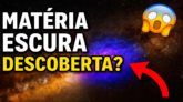 SERÁ QUE A MATÉRIA ESCURA FOI FINALMENTE DETECTADA?