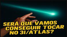 SERÁ QUE VAMOS CONSEGUIR TOCAR NO 3I/ATLAS?